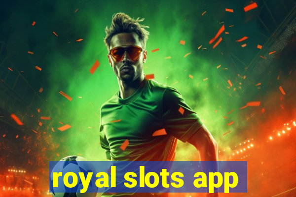 royal slots app